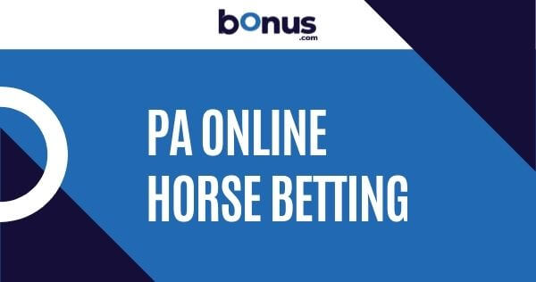 Pa Online Horse Betting Guide 2021 Top Sites Bonus Offers