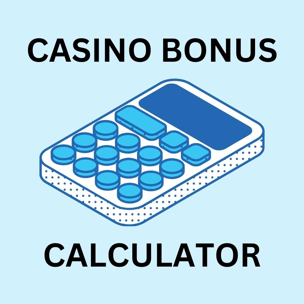 Online Casino Bonus Calculator Calculate the Playthrough