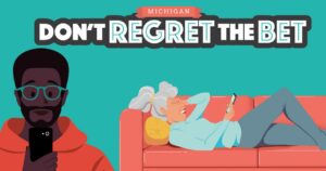 The 'Don't Regret the Bet' Case Study Shows This Marketing Campaign Offers Michigan Gamblers Responsible Gaming Help