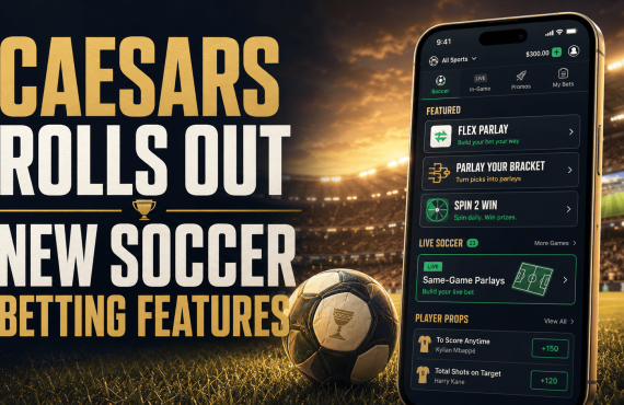 Caesars Rolls Out New Soccer Betting Features Ahead Of 2026 World Cup