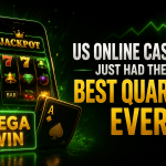 US Online Casinos Just Had Their Best Quarter Ever