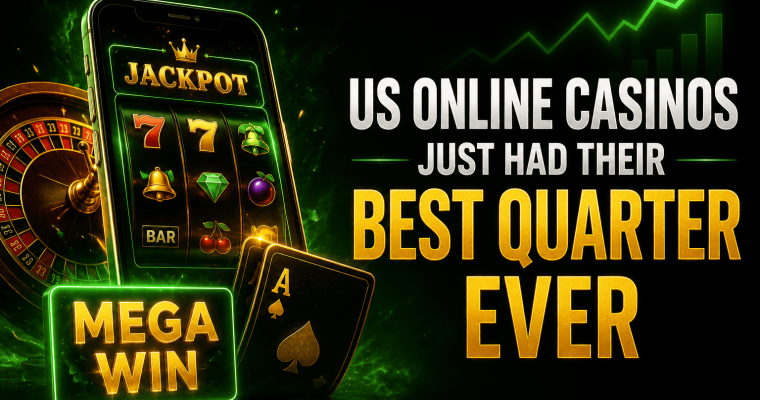 US Online Casinos Just Had Their Best Quarter Ever