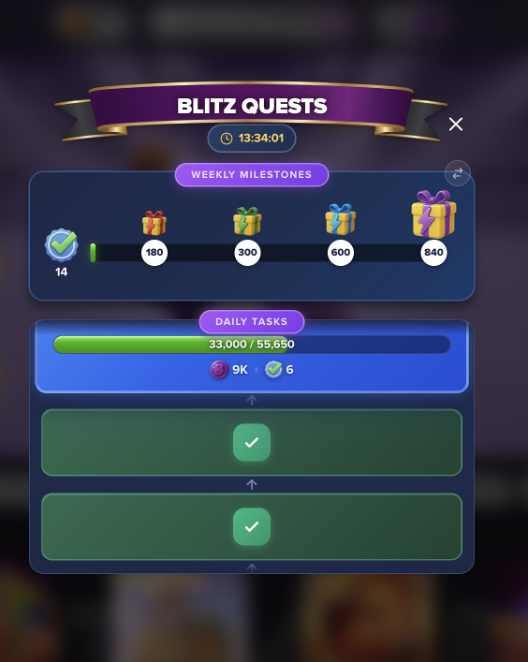 Screenshot of the Blitz Quests rewards interface in an online casino or sweepstakes casino platform. A purple banner at the top displays the title “Blitz Quests” along with a countdown timer showing 13:34:01 remaining. Below, a Weekly Milestones progress track shows the player at 14 points, with reward checkpoints at 180, 300, 600, and 840 points, each represented by gift box icons.

A Daily Tasks section features a progress bar showing 33,000 / 55,650 toward completion. Beneath the bar, rewards are displayed as 9K coins and 6 quest points. Completed tasks are marked with green checkmark icons, while additional quest objectives appear lower in the interface. The screen uses blue, purple, and green colors with a dark background and includes close and navigation controls in the upper-right corner.