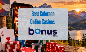 Colorado Online Casinos Bonus.com