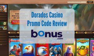 Dorados Casino Promo Code Review Bonus.com